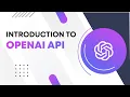Introduction to OpenAI API - OpenAI API Tutorial