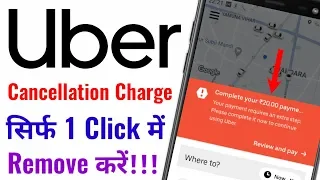How to Remove Uber Cancellation Charge Only 1 Click