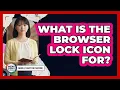 What Is The Browser Lock Icon For