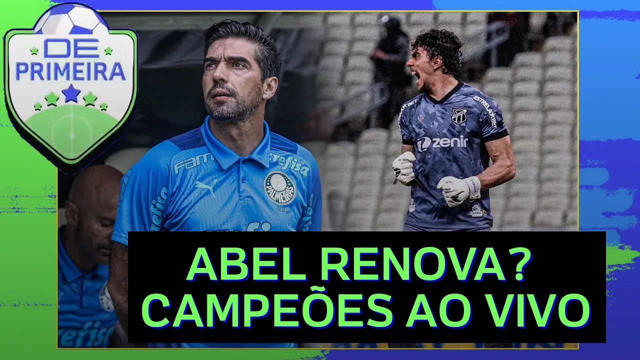 ???? ABEL FERREIRA E PALMEIRAS TÊM CONVERSAS POR RENOVAÇÃO; PRESIDENTE E GOLEIRO DO CEARÁ FALAM AO VIVO