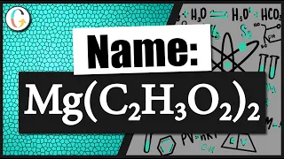How to name Mg C2H3O2 2