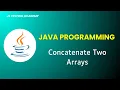 Java Programs for Automation Interview - Concatenation of two arrays Part 13 JS Testing Academy
