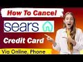 How To Cancel Sears Credit Card Online Simple Method