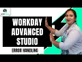 Workday Advanced Studio Error Handling Error Handling in Workday Advanced Studio Workday UppTalk