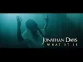 Download Lagu JONATHAN DAVIS - What It Is (Official Music Video) EPISODE 12 - To Be Continued...