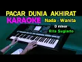 Download Lagu PACAR DUNIA AKHIRAT - Rita Sugiarto | KARAOKE Nada Wanita