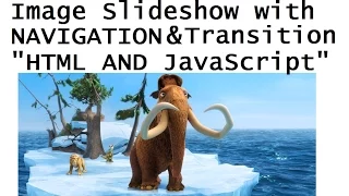How to make an image slideshow with Transitions and Navigation just with HTML and JavaScript
