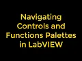 How to Navigate Controls and Functions Palette in LabVIEW