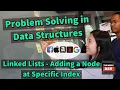 Linked Lists - Adding a Node at Specific Index