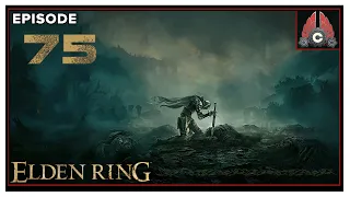 CohhCarnage Plays Elden Ring (Second Run/Mage Run) - Episode 75