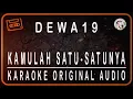 Download Lagu DEWA 19 - KAMULAH SATU SATUNYA - KARAOKE ORIGINAL AUDIO