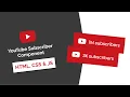 YouTube Subscriber Count Component With HTML CSS Javascript YouTube Data API