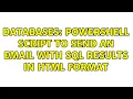 Databases PowerShell script to send an email with SQL results in HTML format