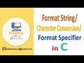 Concept of Format String Format Specifier Character Conversion in C Programming Language
