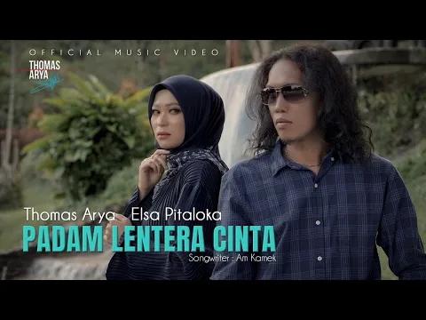 Download MP3 Thomas Arya feat Elsa Pitaloka - Padam Lentera Cinta (Official Music Video)