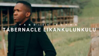 yandisa botha tabernacle likankulunkulu