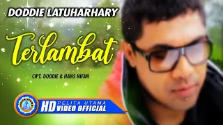 Download DODDIE LATUHARHARY - TERLAMBAT (Official Music Video) MP3