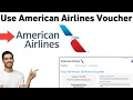 How to Use American Airlines Voucher 2025 METHOD