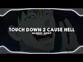 touch down 2 cause hell 「kingdanzz」 // audio edit