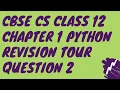 C Q-2 Chapter 1 Python Revision Tour Class 12 CBSE Computer Science 2020-21 Solution