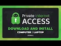 How To Download and Install Private Internet Access VPN Step By Step