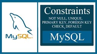 MySQL Constraints Tutorial with 20 Examples - NOT NULL UNIQUE DEFAULT CHECK PRIMARYKEY INDEXES
