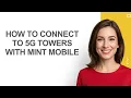 How to Connect to 5g Towers with Mint Mobile - AshleyHowTo