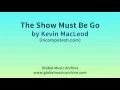 The Show Must Be Go - Kevin MacLeod (incompetech.com)