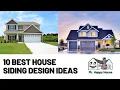Top 10 House Siding Design Ideas Mr Happy House