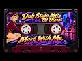Dub Style MCs feat DJ Dieras - Move With Me, Let Bass