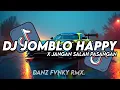 Lagu DJ JOMBLO HAPPY X JANGAN SALAH PASANGAN ( SLOWED \u0026 REVERB ) || SOUND VIRAL TIKTOK TERBARU 2025