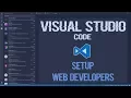 Visual Studio Code Web Development Setup and Extensions