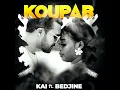 KOUPAB (feat. Bedjine) - KAI