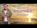 Download Lagu Audio || Kakorok Badak Naruk || Cipt/Voc: Jerry BTN.