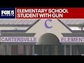 Cartersville Elementary student brings gun to school FOX 5 News