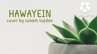 Download HAWAYEIN - COVER BY SONAM TOPDEN (lirik lagu) MP3