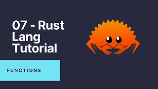 07 - Rust Lang Programming Tutorial for Beginners