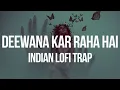 Download Lagu Deewana Kar Raha Hai - (Slowed + Reverbed + lofi remix) | Indian lofi trap | RAAZ 3