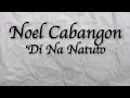 Noel Cabangon - Di Na Natuto (Official Lyric Video)