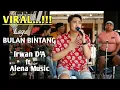Download Lagu VIRAL....!!! Bulan Bintang Irwan D'A ft Alena Music Full Version Aransemen
