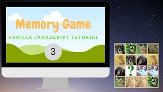 Memory Game In Vanilla Javascript - Part3
