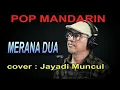merana 2 - pop mandarin - cover by : jayadi muncul