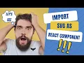 The Best Way to Import SVGs in React Component