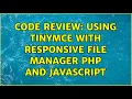 Code Review Using TinyMCE with responsive file manager PHP and Javascript