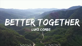 Download Luke Combs - Better Together  || Fowler Music MP3