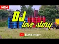 Download Lagu DJ love Story slow bass || by  Abdul Fatah feat ASB Project x Eksmtr project