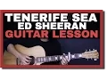 Download Lagu Tenerife Sea Ed Sheeran Guitar Tutorial Lesson |Tabs + Chords + Studio/Easy Version + Cover|