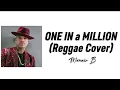 Lagu ONE IN A MILLION (Reggae Cover) Monair B | Video Lirik