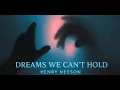 Download Lagu Henry Neeson - Dreams We Can’t Hold  (Extended Mix)