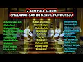 Download Lagu SANTRI KENDIL PURWOREJO || SHOLAWAT  HADROH MODERN SANTRI KENDIL 2 JAM FULL ALBUM